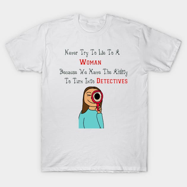 women as detectives T-Shirt by Ariezdesignz